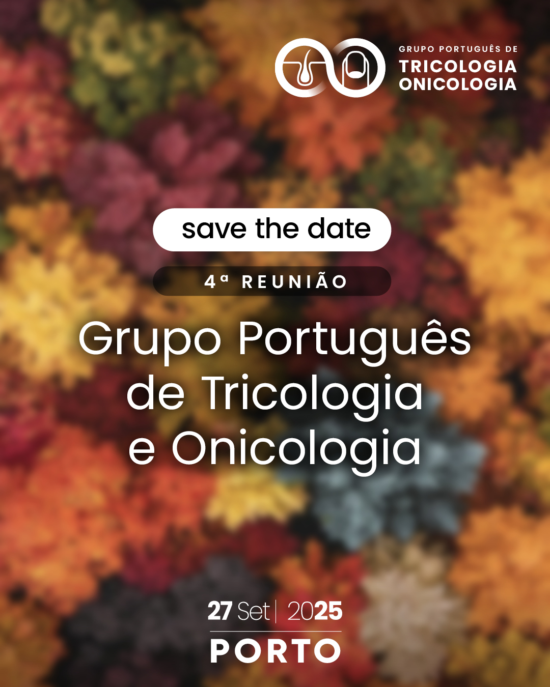 4ª Reunião do Grupo Português de Tricologia e Onicologia